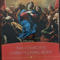 The Church Is Christ’s Living Body (Student Textbook) Framework Course IV 
