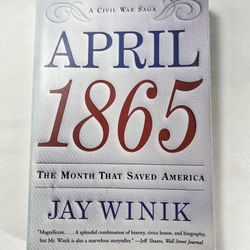April 1865: The Month That Saved America by Jay Winik 2002 Paperback