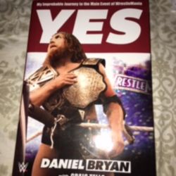Daniel Bryan my improbable journey to the main event of wrestlemania hardcover book