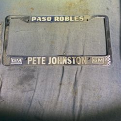 VINTAGE PASO ROBLES   CA   PETE JOHNSTON GM LICENSE PLATE FRAME  $25