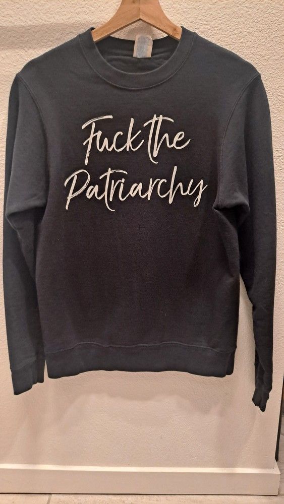 F*** The Patriarchy Sweatshirt