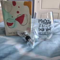 New In BOX. WINE 🍷 STOPPER w/ Glass Cup. MY DOG & I talk Shit About You!! It's Too Funny 😂🤣. See Photos. Cash And. Pickup Only