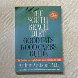 The South Beach Diet Good Eats Good Carbs Guide - Paperback Book By Arthur Agatston M.D.