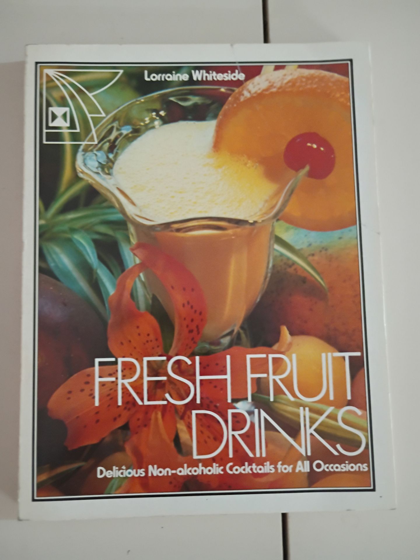 First Edition Fresh Fruit Drinks: Delicious Non-alcoholic Cocktails for All Occasions