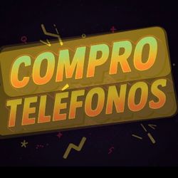 COMPRAMOS TELÉFONOS!!