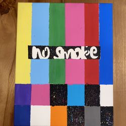 “No Smoke” Acrylic Canvass Painting.