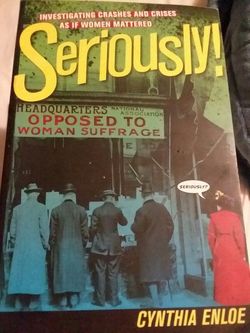Seriously!: Investigating Crashes and Crises as If Women Mattered