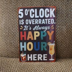 HAPPY HOUR METAL SIGN.  12" X 8".  NEW.  PICKUP ONLY.