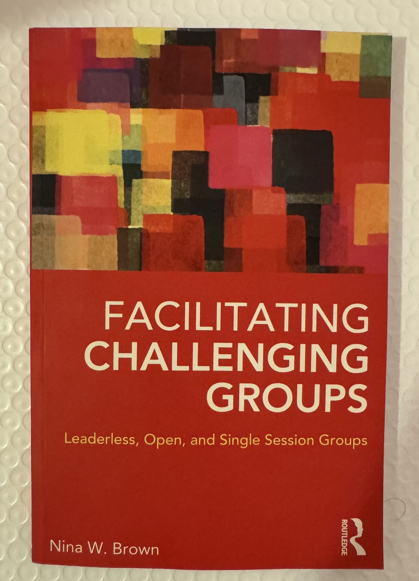 Facilitating Challenging Groups - Paperback, by Brown Nina W. - Very Good