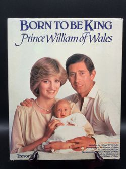 Born to Be King : Prince William of Whales Hardcover Book