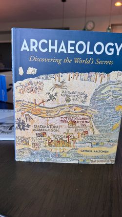 Archaeology: Discovering the World's Secrets Hardcover Book