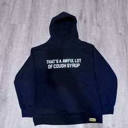 awful lot of cough syrup hoodie