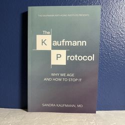 The Kaufmann Protocol: Why we Age and How to Stop it - Book