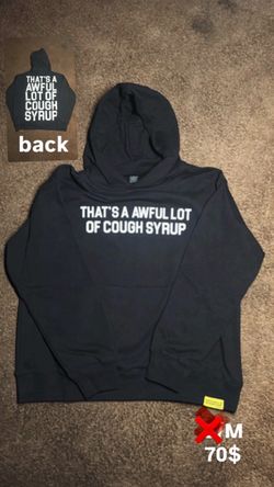 That’s awfully lot of cough syrup M