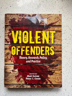 Violent Offenders: Theory, Research, Policy, and Practice edited by Matt DeLisi & Peter J. Conis