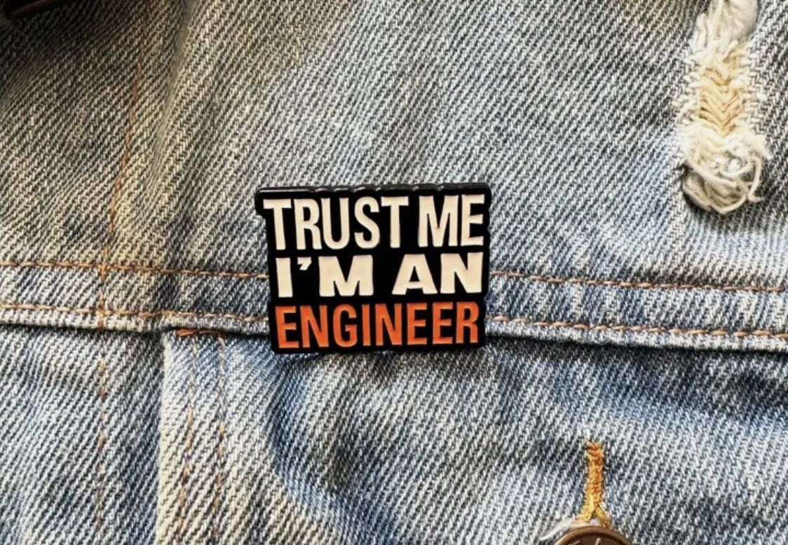 Brand New Trust Me I’m An Engineer Funny Brooch Pin Gift 