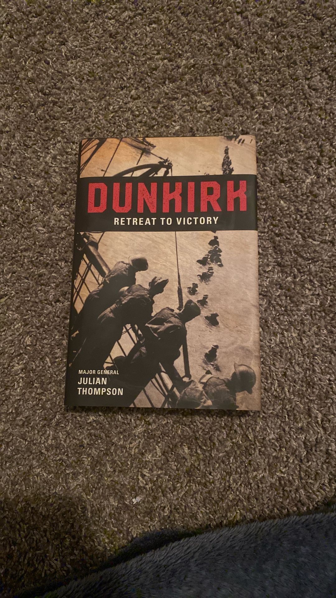 Dunkirk Retreat To Victory Book By Julian Thompson