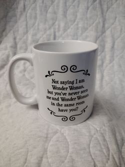 White Ceramic Wonder Woman Quote Coffee Mug