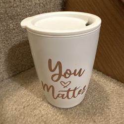 You Matter Travel Mug new $7