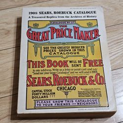 1908 Sears Roebuck Catalogue #117 The Great Price Maker 1971 Reprint Vintage Magazine / **WEAR CONSISTENT WITH AGE**/