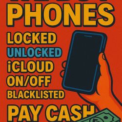 WE BUY PHONES -CASH 