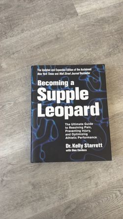 Becoming a Supple Leopard by Dr. Kelly Starrett