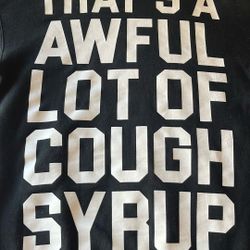 Awful Lot Of Cough Syrup Hoodie