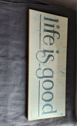 Life Is Good Sign