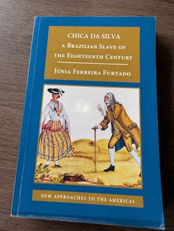 Chica Da Silva A Brazilian Slave Of The Eighteenth Century Paperback