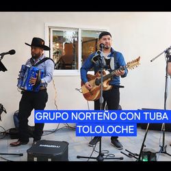 GRUPO NORTEÑO CON TUBA O TOLOLOCHE 