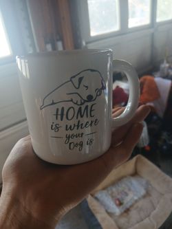 "Home Is Where Your Dog Is"  Coffee Mug