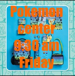 Pokémon center Friday 9:30 am
