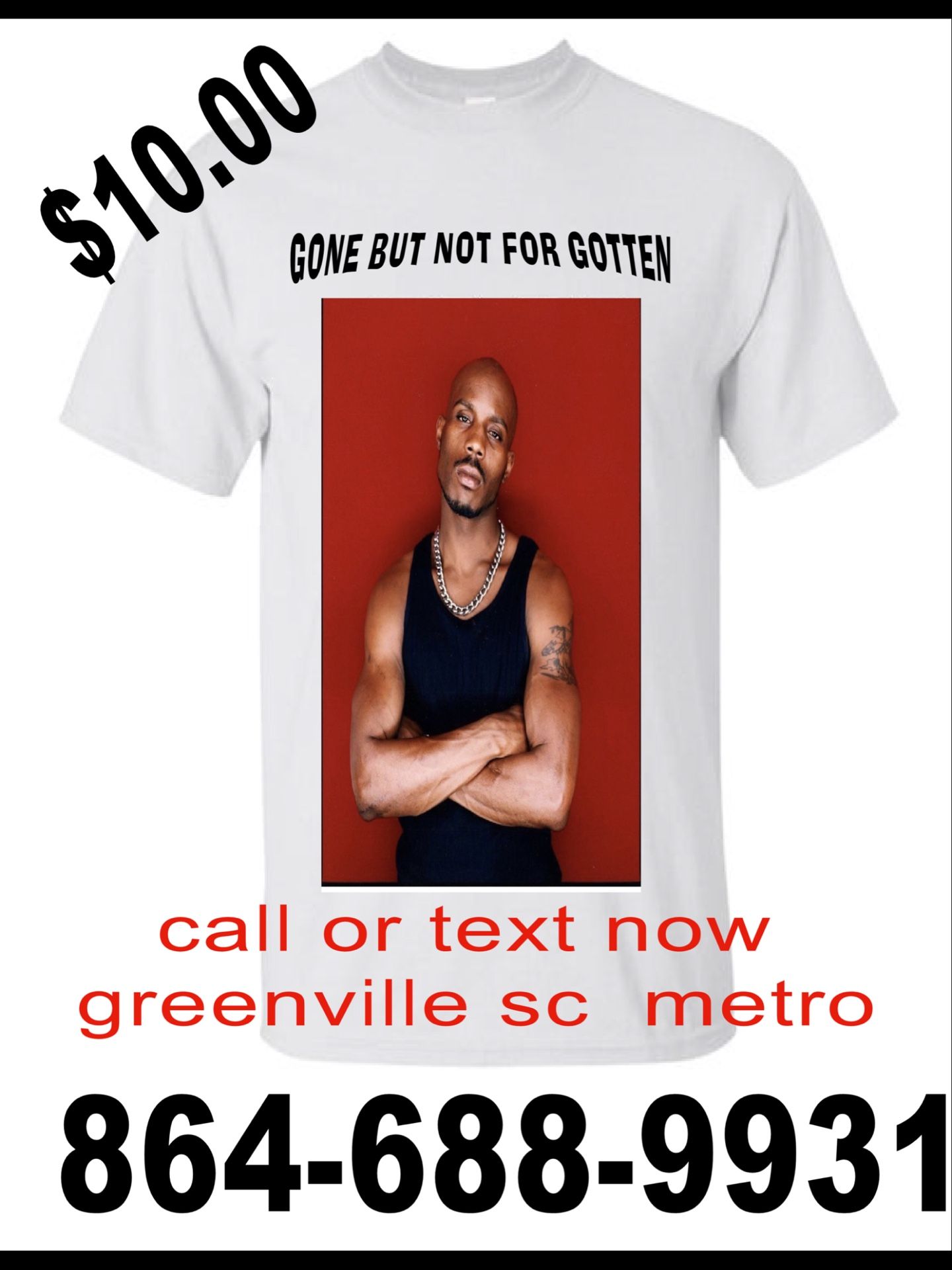 $10.00 Rip Shirts Custom Made And Dmx Shirts For Greenville Sc Metro And Spartenburge Tap Picture For Full Contact View