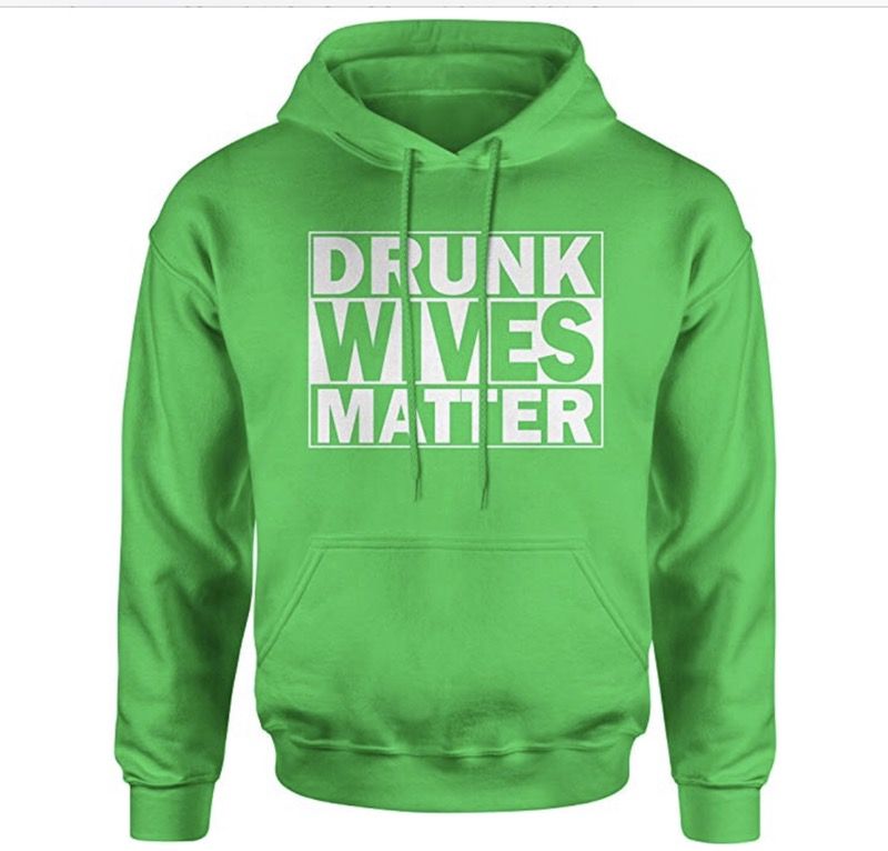 Brand New Drunk Wives Matter sweatshirt size Large