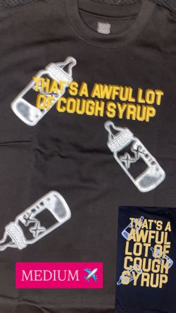 Awful Lot Of Cough Syrup Tee