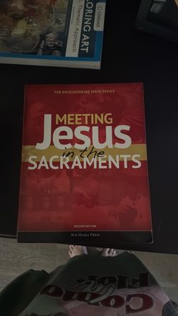 Meeting Jesus in the Sacraments
