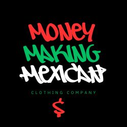 Money Making Mexican Hoodies Shirts