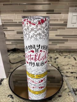 “Only Here To Establish My Alibi” 20 oz Stainless Steel Tumbler