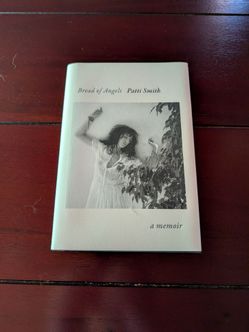 Bread of Angels: a memoir by Patti Smith