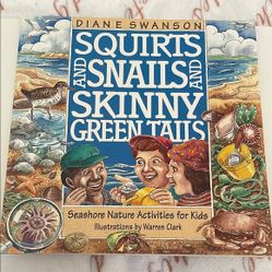 Squirts and Snails and Skinny Green Tails Seashore Nature Activities for Kids 