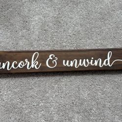Uncork & Unwind Sign 