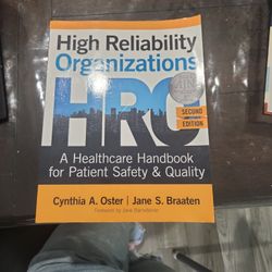 High Reliability Organizations A Healthcare Handbook for Patient Safety & Quality Textbook