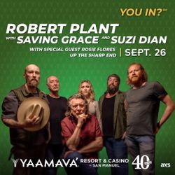 Robert Plant with Saving Grace and Suzi Dian @ Yaamava Theater