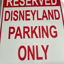 Reserved Disneyland Parking Only Sign 
