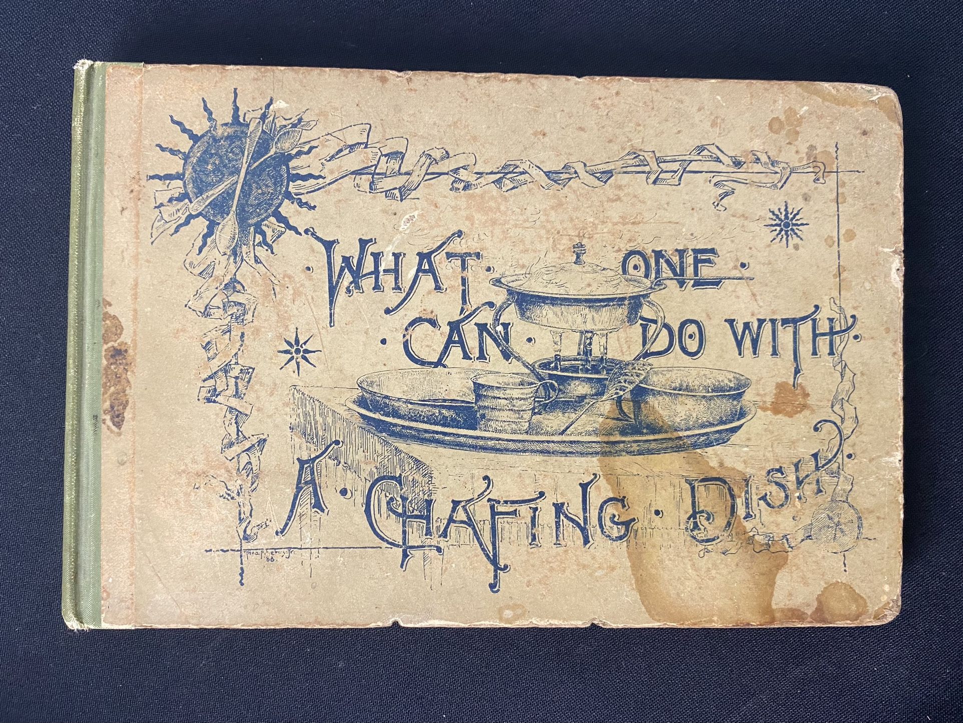 Antique Cookbook What One Can Do With a Chafing Dish 1892 H.L. Sawtelle John Ireland Hardback Book (Rare Collectors Item!)