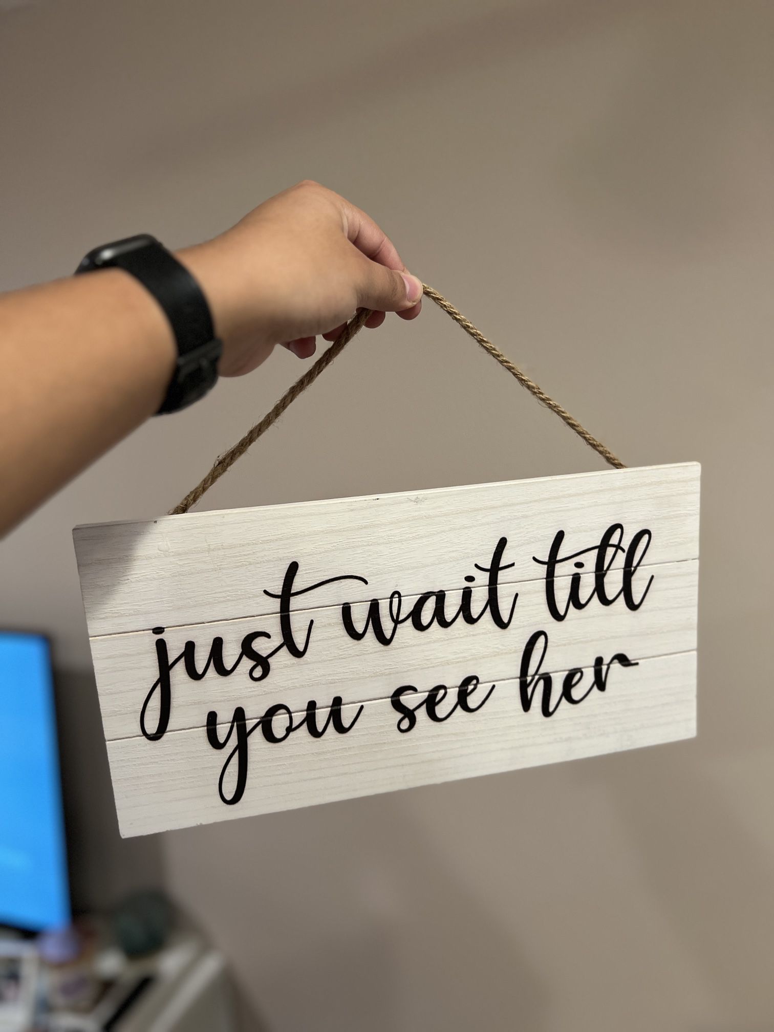 “Just Wait till You See Her” Wedding Sign