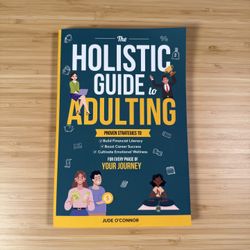 The Holistic Guide to Adulting
