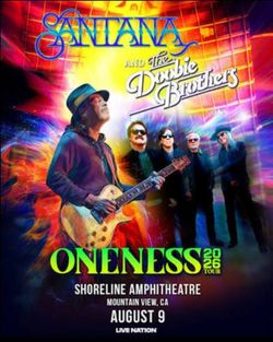2 Tickets to Santana and The Doobie Brothers Onenness Tour @ Shoreline Amphitheater