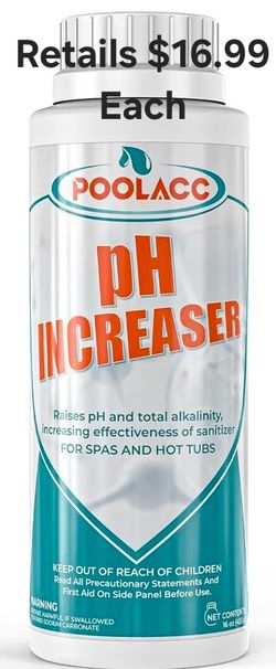 POOLACC pH Increaser for Hot Tub & Spa, Raises pH and Total Alkalinity, $16 Each Have 6 Bottles Left
