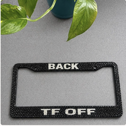 Rhinestone “BACK TF OFF” License Plate Frame